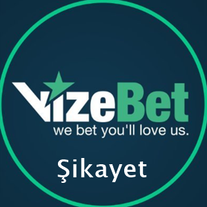 vizebet şikayet